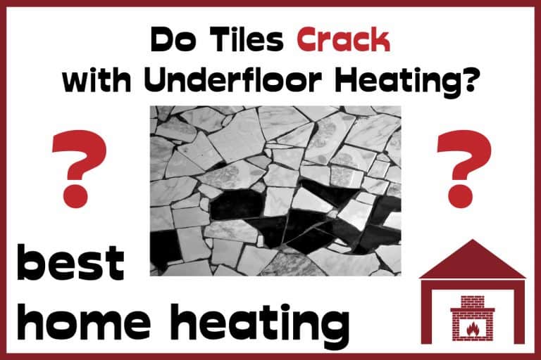 Do Tiles Crack With Underfloor Heating?