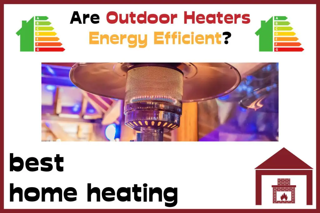 are outdoor heaters energy efficient