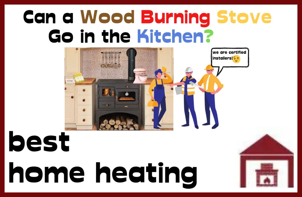 can a wood burning stove go in the kitchen