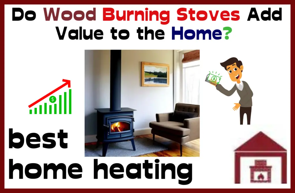 Do wood-burning stoves add value to a home