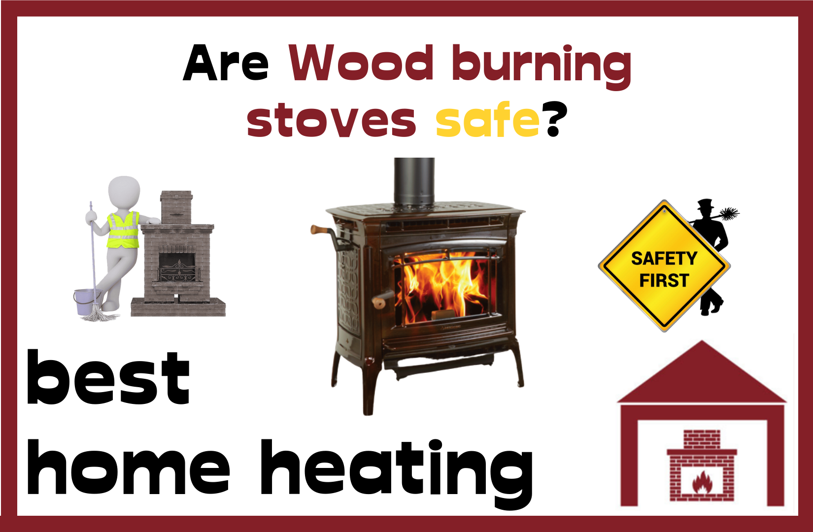 Are WoodBurning Stoves Safe? Best Home Heating