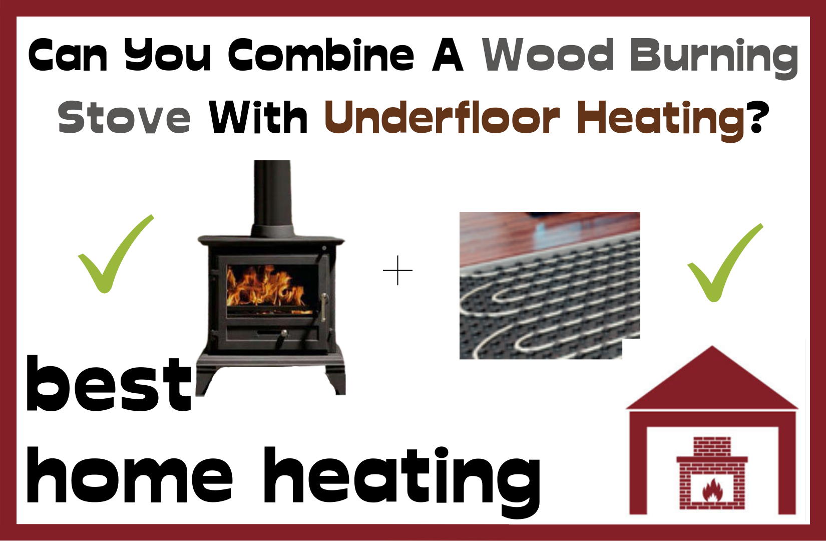 Can you combine a woodburning stove with underfloor heating?